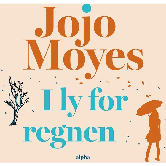 Jojo Moyes: I ly for regnen