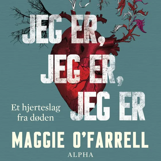 Jeg er, jeg er, jeg er af Maggie O'Farrell