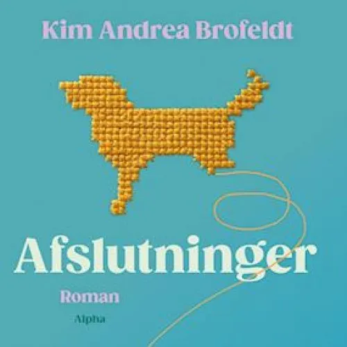 Afslutninger - Kim Andrea Brofeldt - Lydbog