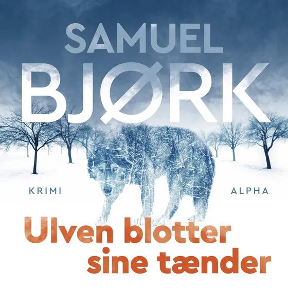 Ulven blotter sine tænder af Samuel Bjørk