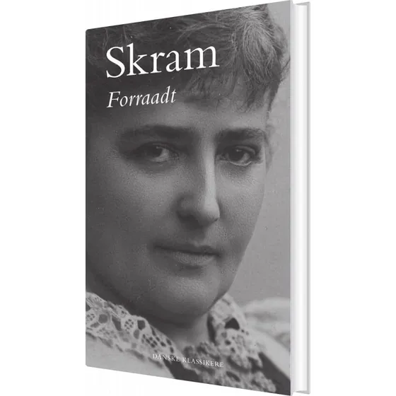 Amalie Skram: Forraadt - Gyldendal (Danske Klassikere)
