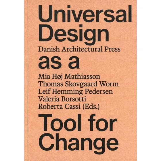 Universal Design as a Tool for Change - Ole B. Jensen