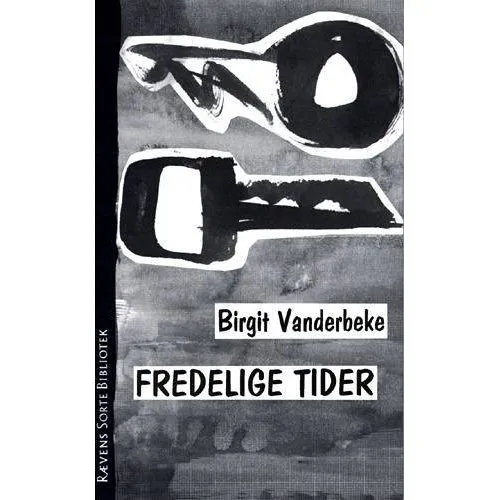 Fredelige tider - Birgit Vanderbeke (Bog)