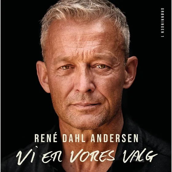 Vi er vores valg - René Dahl Andersen
