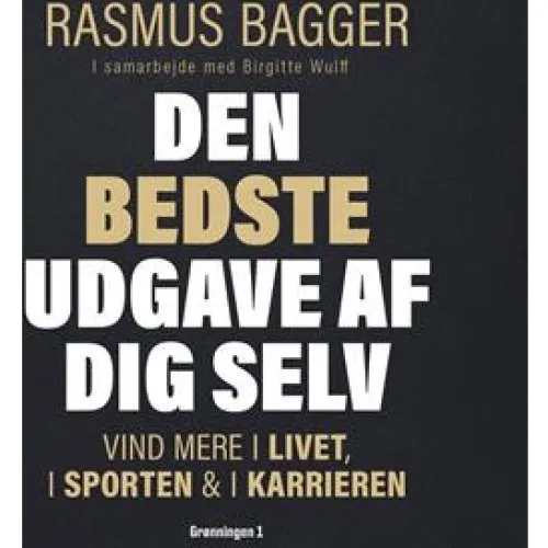 Den bedste udgave af dig selv - Birgitte Wulff & Rasmus Bagger - Lydbog
