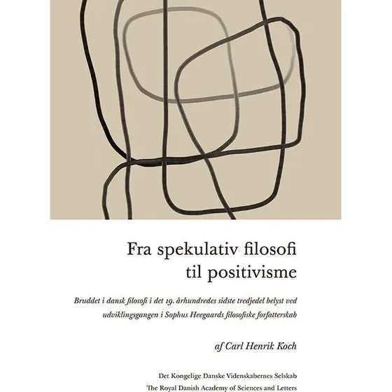 Fra spekulativ filosofi til positivisme - Carl Henrik Koch