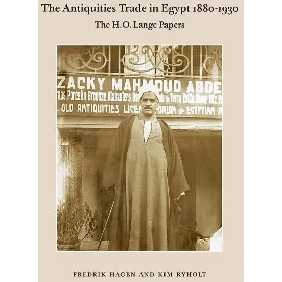 The Antiquities Trade in Egypt 1880-1930 - Kim Ryholt