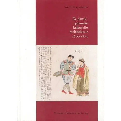 De dansk-japanske kulturelle forbindelser 1600-1873 - Yoichi Nagashima