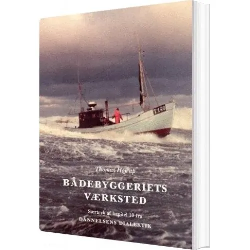Bådebyggeriets Værksted af Thomas Højrup - Bog
