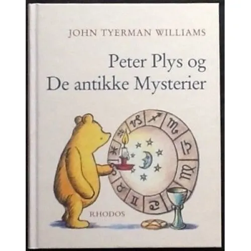 Peter Plys og de antikke mysterier - John Tyerman Williams
