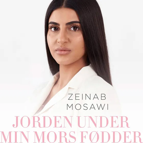 Jorden under min mors fødder - Zeinab Mosawi & Sanne Gram