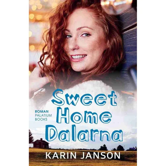 Sweet Home Dalarna - Karin Janson