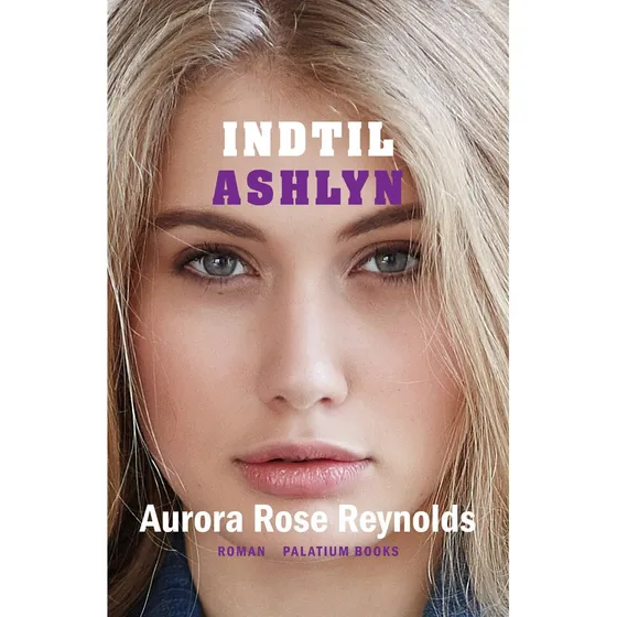 Indtil Ashlyn - Aurora Rose Reynolds (Lydbog)