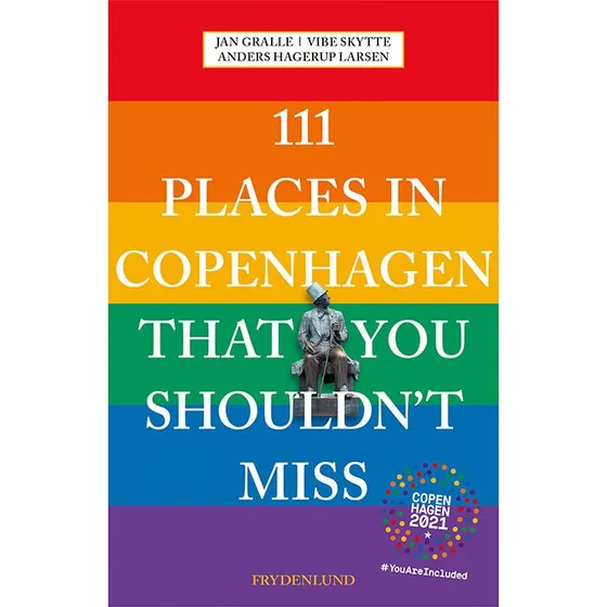 Copenhagen 2021 edition: 111 places in Copenhagen That You Shouldn't Miss