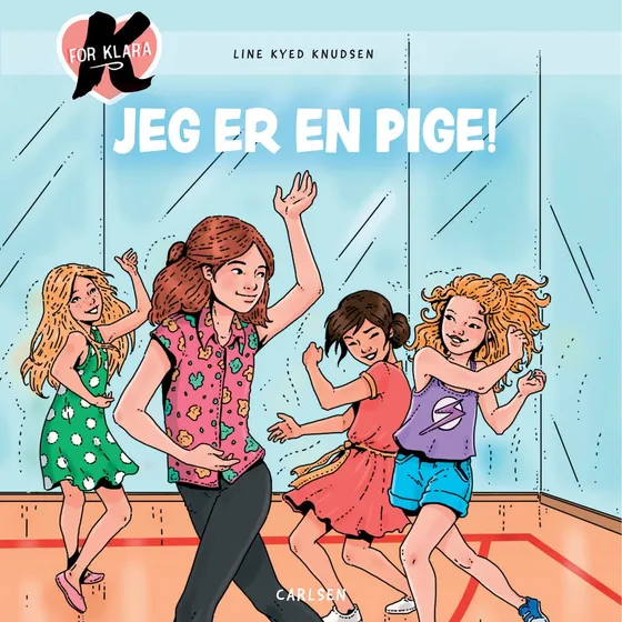 K for Klara (25) - Jeg er en pige! - Line Kyed Knudsen