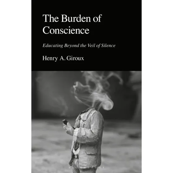 Henry A. Giroux: The Burden of Conscience
