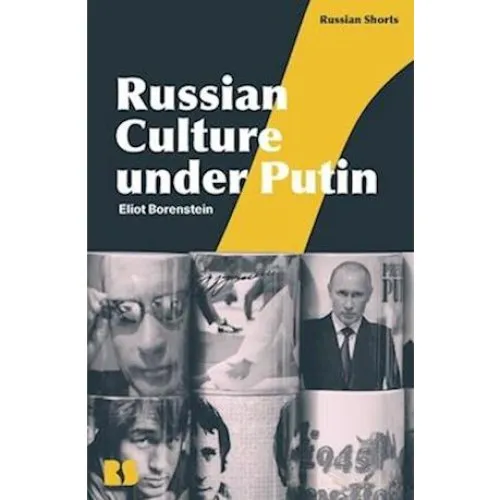Eliot Borenstein: Russian Culture under Putin - Bog