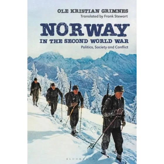 Norway in the Second World War - Ole Kristian Grimnes