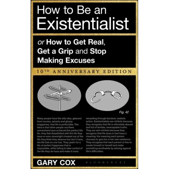 How to Be an Existentialist - Gary Cox (10th Anniversary Edition)