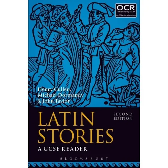 Latin Stories A GCSE Reader - John Taylor, Henry Cullen & M. Dormandy