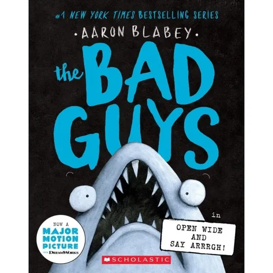 The Bad Guys: Open Wide and Say Arrrgh! (nr. 15) - Aaron Blabey