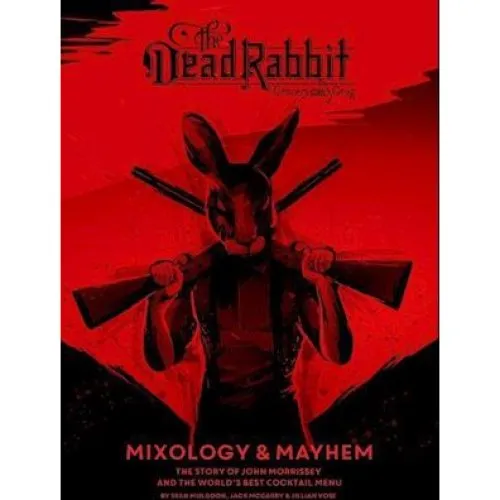 The Dead Rabbit Mixology & Mayhem - Sean Muldoon & Jack McGarry