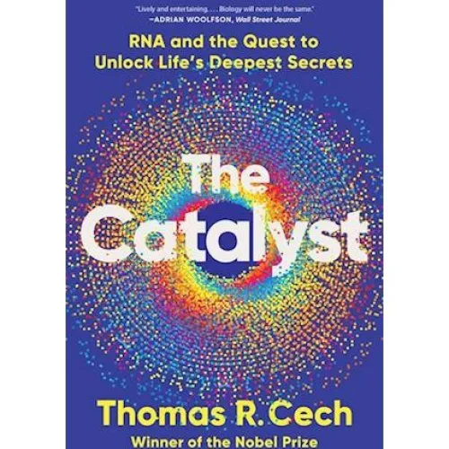 The Catalyst - Thomas R. Cech