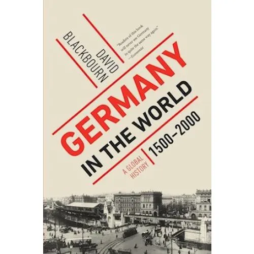 Germany in the World - David Blackbourn (Bog)