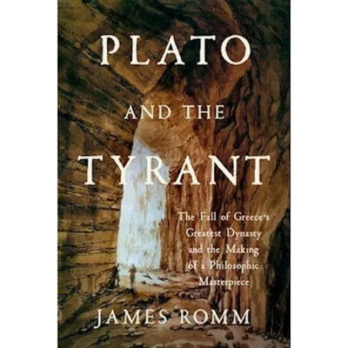 Plato and the Tyrant - James Romm