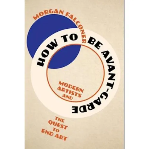 Morgan Falconer: How to Be Avant-Garde (Bog)