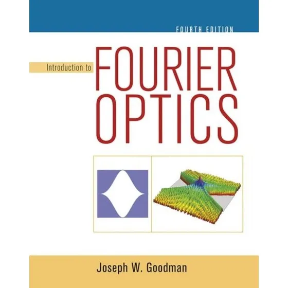 Introduction to Fourier Optics af Joseph W. Goodman