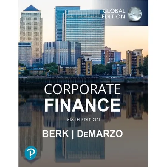 Corporate Finance, Global Edition - Jonathan Berk & Peter DeMarzo