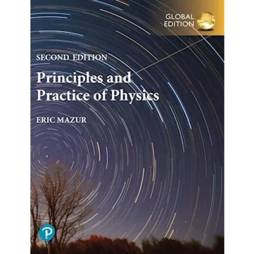 Eric Mazur: Principles & Practice of Physics, Global Edition