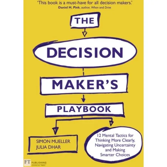 The Decision Maker's Playbook af Simon Mueller & Julia Dhar