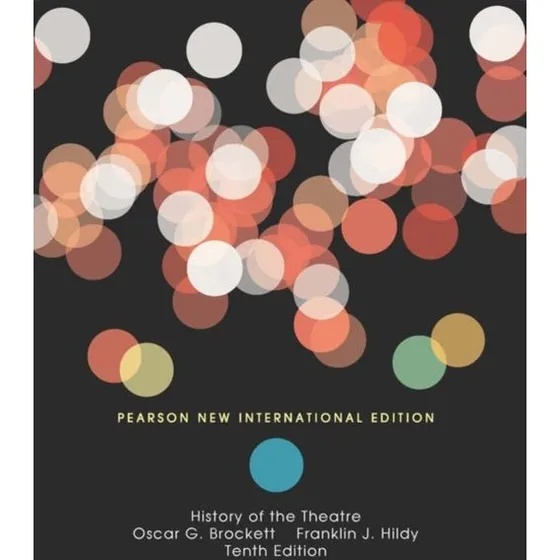 History of the Theatre: 40th Anniversary Edition - Brockett & Hildy