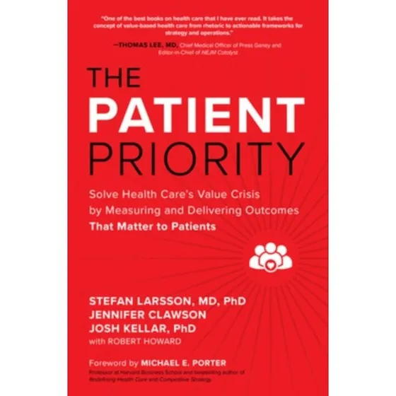 The Patient Priority: Solve Health Care's Value Crisis