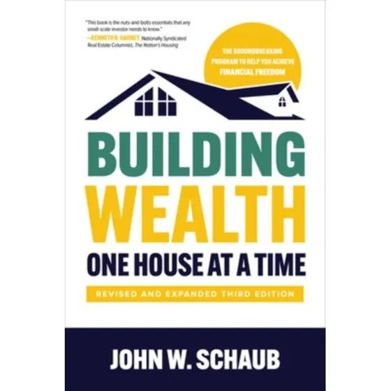 Building Wealth One House at a Time (3. udgave) - John Schaub