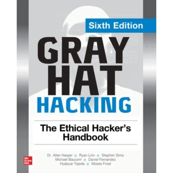 Gray Hat Hacking: The Ethical Hacker's Handbook, 6. udgave