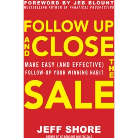 Jeff Shore: Follow up and Close the Sale