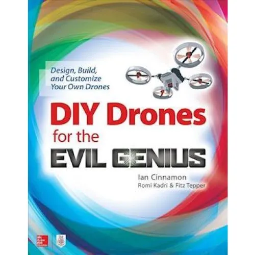 DIY Drones for the Evil Genius - Bog af Ian Cinnamon & Fitz Tepper
