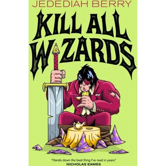 Kill All Wizards - Jedediah Berry (Bog)