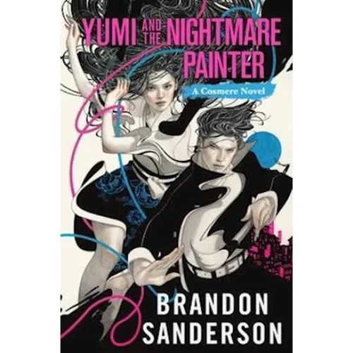 Brandon Sanderson: Yumi and the Nightmare Painter