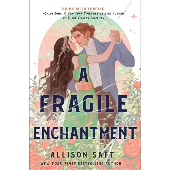 Allison Saft: A Fragile Enchantment