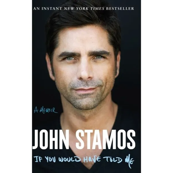 John Stamos: If You Would Have Told Me - Memoir
