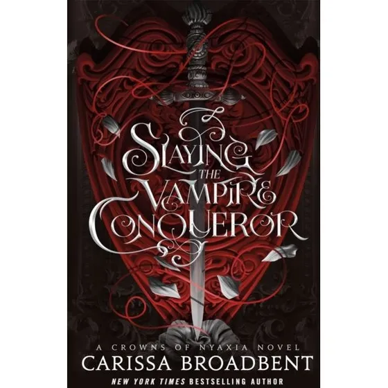Carissa Broadbent: Slaying the Vampire Conqueror Hardcover