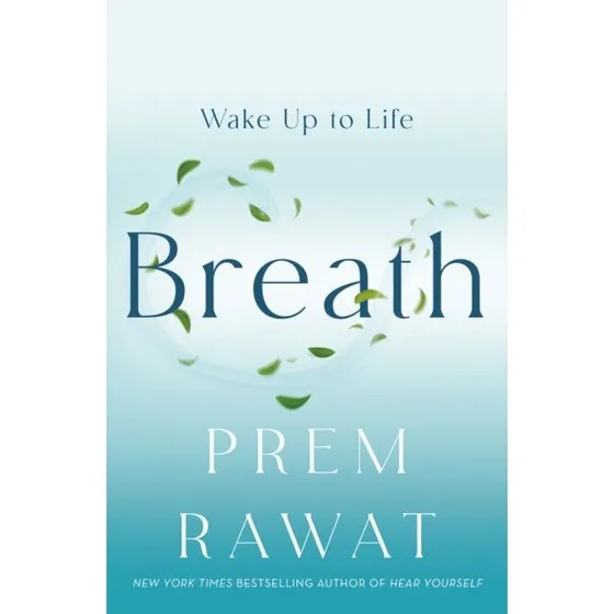 Prem Rawat: Breath - Wake Up To Life (Bog)