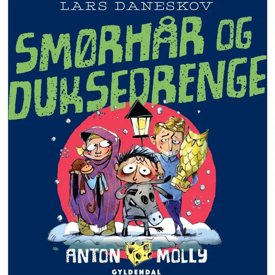 Anton & Molly - Smørhår og duksedrenge