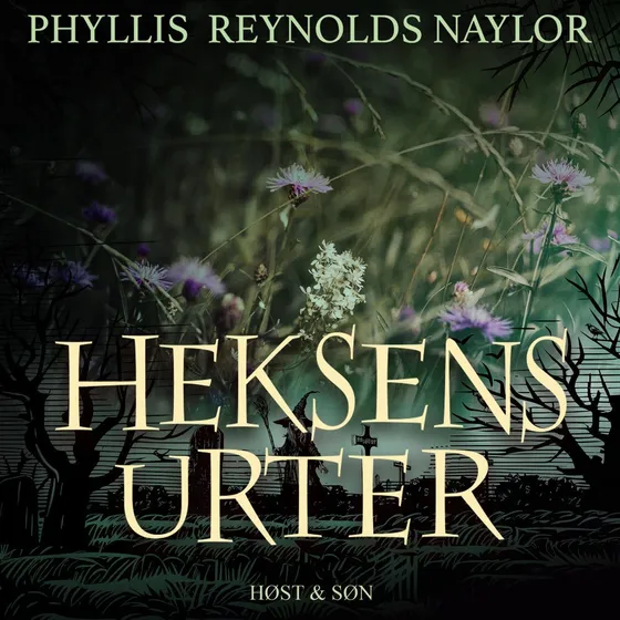 Heksens urter - Phyllis Reynolds Naylor (Lydbog)