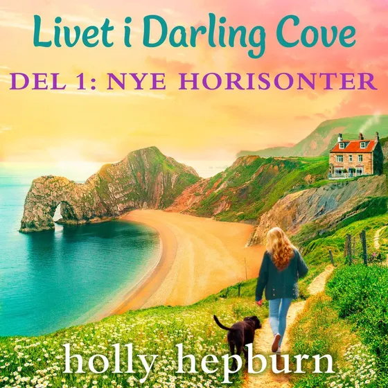 Holly Hepburn: Livet i Darling Cove 1: Nye horisonter