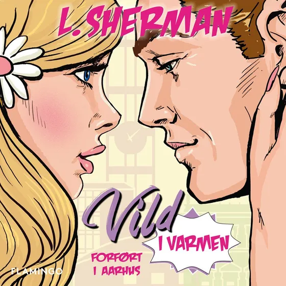 Vild i varmen - L. Sherman (Lydbog)